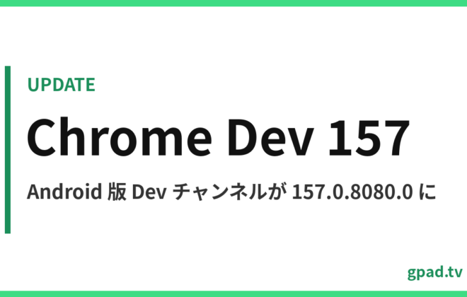 Chrome Dev 157 for Android