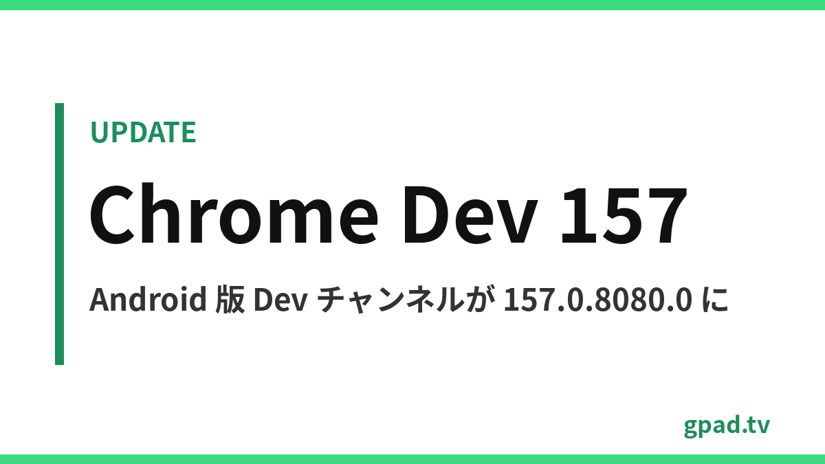 Chrome Dev 157 for Android