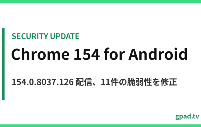Chrome 154 for Android 154.0.8037.126